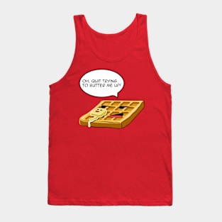 Don't Butter this Waffle! Tank Top